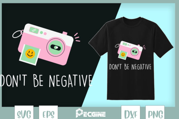 Cute Pink Camera Don't Be Negative Graphics