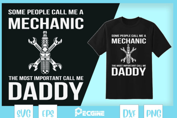 Daddy Some People Call Me a Mechanic Graphics