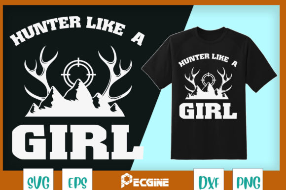 Hunting Girl Hunt Like a Gift Graphics