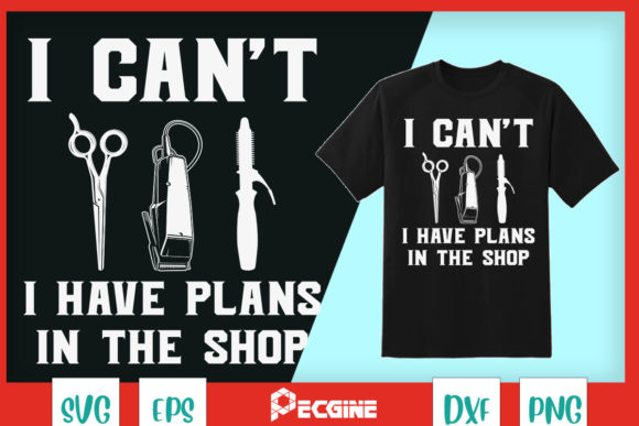 I Can't I Have Plans in the Shop Barber Graphics