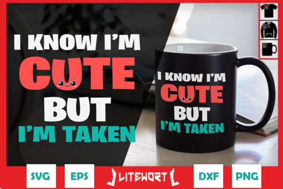 I Know I'm Cute but I'm Taken Valentine