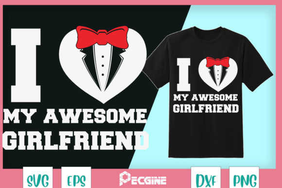 I Love My Awesome Girlfriend Couples Graphics