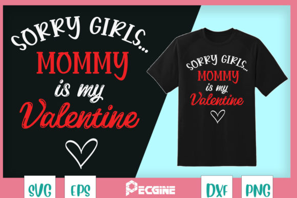 Kids Sorry Girls Mommy My Valentine Graphics