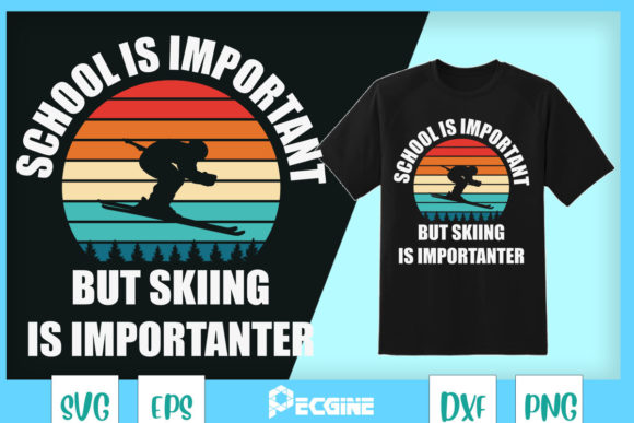 Skiing is Importanter Graphics & T-Shirt Designs
