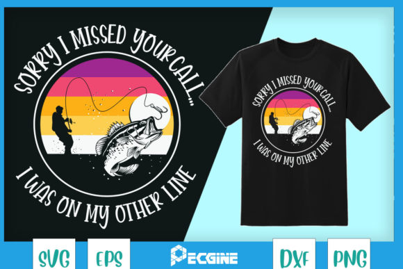Sorry I Was on Other Line Men Fishing Graphics