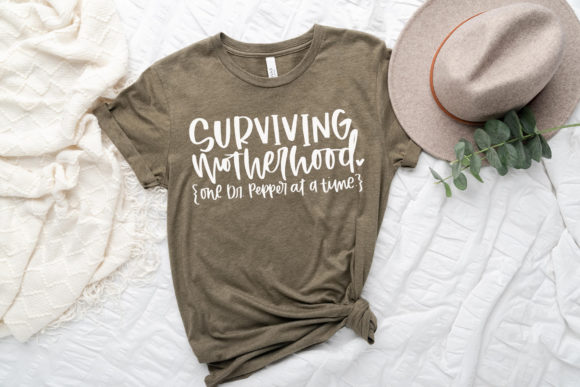 Surviving Motherhood One Dr Pepper... Graphics and Crafts