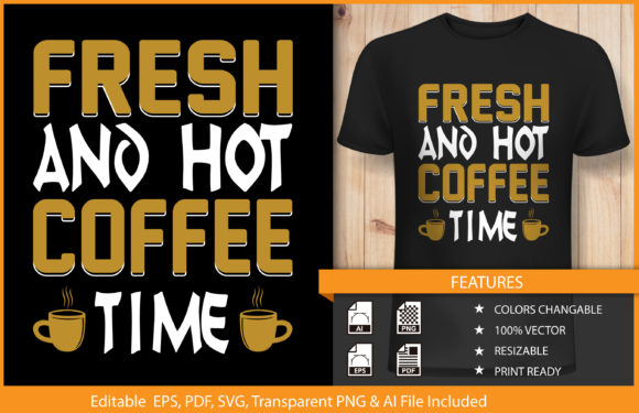 T-shirt Design Fresh and Hot Coffee Time Graphics