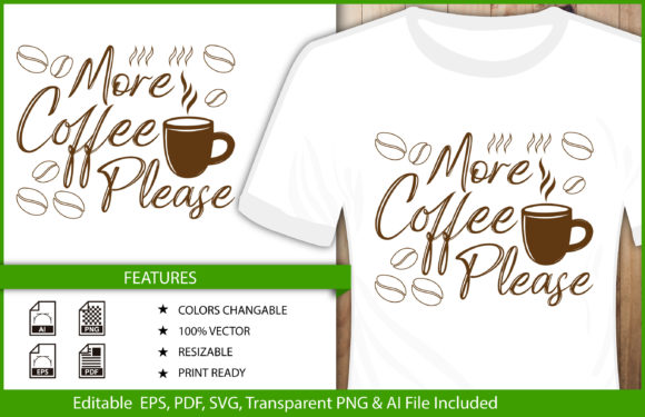 T-shirt Design More Coffee Please