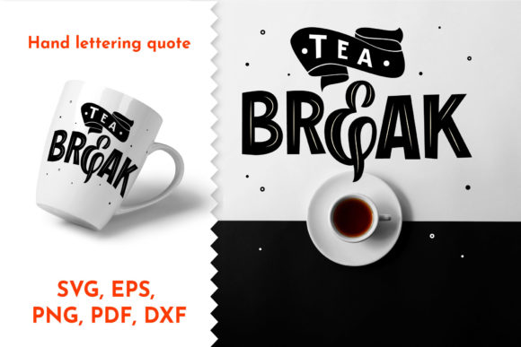 Tea Quotes, Tea Break Hand Lettering: Graphics for Creative Design