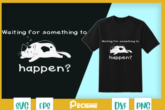 Waiting for Something Sleeping Cat Graphics