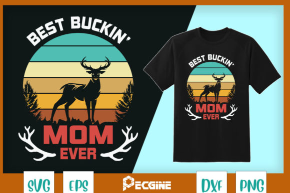 Womens Best Buckin Mom Ever Graphics